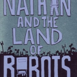 Nathan and the Land of Robots by Matt Dye